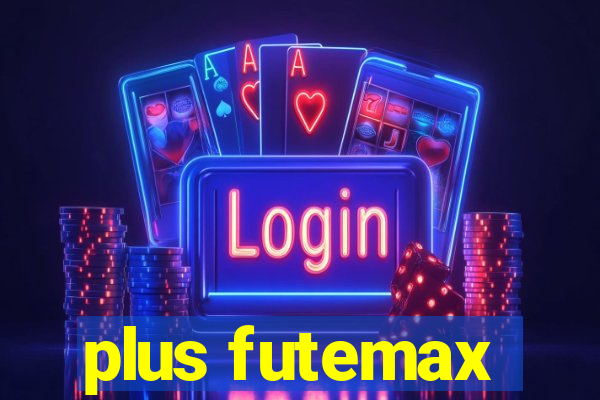 plus futemax